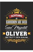 Achtung Erheben Sie sich Seine Majestät Oliver Betritt den Raum