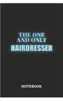 The One And Only Hairdresser Notebook: 6x9 inches - 110 blank numbered pages - Greatest Passionate working Job Journal - Gift, Present Idea