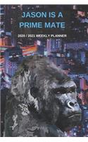 2020 / 2021 Two Year Weekly Planner For Jason Name - Funny Gorilla Pun Appointment Book Gift - Two-Year Agenda Notebook: Primate Humor - Month Calendar: 2 Years of Monthly Plans - Daily Reminder Monkey Logbook - Day Log For Personal Goals & Schedule