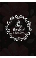Let Joy Live Loud In your Soul