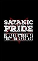 Satanic Pride Do Unto Others As They Do Unto You