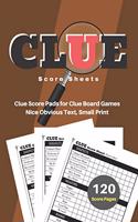 Clue Score Sheets: V.10 Clue Score Pads for Clue Board Games Nice Obvious Text, Small Print 6*9 inch, 120 Score pages