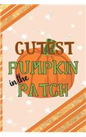 Cutest Pumpkin In The Patch: All Purpose 6x9 Blank Lined Notebook Journal Way Better Than A Card Trendy Unique Gift Orange Gold Pumpking