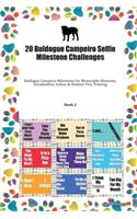 20 Buldogue Campeiro Selfie Milestone Challenges: Buldogue Campeiro Milestones for Memorable Moments, Socialization, Indoor & Outdoor Fun, Training Book 2