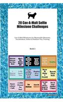 20 Cav-A-Malt Selfie Milestone Challenges: Cav-A-Malt Milestones for Memorable Moments, Socialization, Indoor & Outdoor Fun, Training Book 3