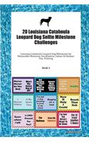 20 Louisiana Catahoula Leopard Dog Selfie Milestone Challenges: Louisiana Catahoula Leopard Dog Milestones for Memorable Moments, Socialization, Indoor & Outdoor Fun, Training Book 3