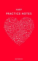 Harp Practice Notes: Red Heart Shaped Musical Notes Dancing Notebook for Serious Dance Lovers - 6"x9" 100 Pages Journal(223 Instrument Book)
