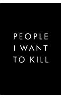 People I Want To Kill