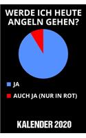 Kalender 2020 Werde ich heute Angeln gehen: Jahreskalender 2020 Angler Spruch / 6x9 Zoll 120 Seiten / Terminkalender Angeln
