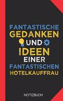 Fantastische Gedanken einer Hotelkauffrau: Notizbuch mit 120 Karierten Seiten im Format A5 (6x9 Zoll)