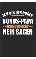 Ich Bin Der Coole Bonus Papa Ich Muss Nicht Nein Sagen: Bonus Papa & Stiefvater Notizbuch 6'x9' Kariert Geschenk für Stiefpapa & Bonuspapa