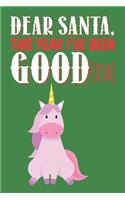 Dear Santa - This Year I've Been Goodish: Funny Unicorn Christmas Journal Notebook, 6 x 9 Inches,120 Lined Writing Pages, Matte Finish