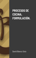 Procesos de Cocina. Formulación.