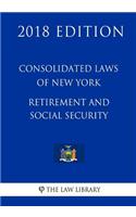 Consolidated Laws of New York - Retirement and Social Security (2018 Edition)
