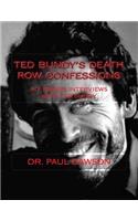 Ted Bundy's Death Row Confessions: My Prison Interviews with Ted Bundy