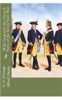 With Frederick the Great A Story of the Seven Years' War