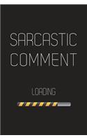 Sarcastic Comment Loading