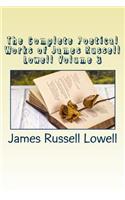 The Complete Poetical Works of James Russell Lowell Volume 3