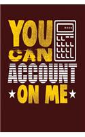 You Can Account on Me: Dark Red, White & Yellow Design, Blank College Ruled Line Paper Journal Notebook for Accountants and Their Families. (Bookkeeping and Tax Season 6 x