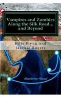 Vampires and Zombies Along the Silk Road?and Beyond