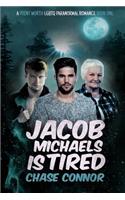 Jacob Michaels Is Tired: (1 Point Worth Lgbtq Paranormal Romance)