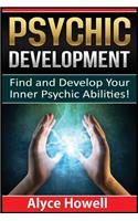 Psychic Development: Find and Develop Your Inner Psychic Abilities