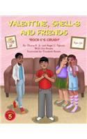Valentine, Shell-B and Friends: Rock-E's Crush