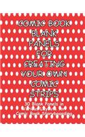 Comic Book Blank Panels for Creating Your Own Comic Strips