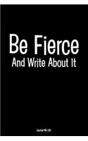 Be Fierce and Write about It