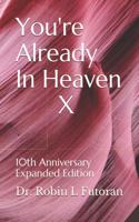 You're Already In Heaven X