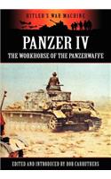 Panzer IV - The Workhorse of the Panzerwaffe
