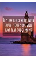 If Your Heart Beats with Truth, Your Soul Will Not Fear Judgement: A Wide Ruled Journal