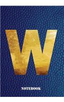 W Notebook: Letter 'w' Notebook, Composition, Exercise or Log Study Book - Blue Cover(23 Gold Letters 7" X 10" Blue Notebook)