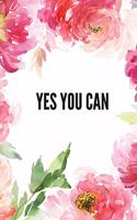 Yes You Can: Your Actionable Guide to Always Getting Things Done Without Stress For Women, Men, Boys, Girls, Kids Professionals & Student - Paperback