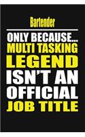 Bartender Only Because Multi Tasking Legend Isn't an Official Job Title