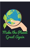 Make the Planet Great Again: Blank Lined Journal to Write in - Ruled Writing Notebook