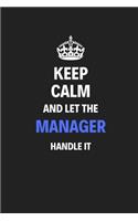 Keep Calm And Let The Manager Handle It