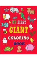 My First Giant Coloring Book: Giant Coloring Book for Kids Age 2-4, 4-8. Kids Activity Book Jumbo Cartoon Animals for Coloring.