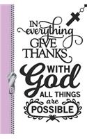 In Everything Give Thanks with God All Things Are Possible: Motivational Note Taking Sermon Paper and Lined Writing Journal Planner