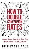 How To Double Conversion Rates