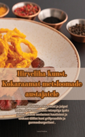 Hirveliha kunst. Kokaraamat metsloomade austajatele