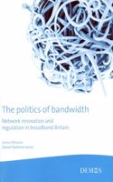The Politics of Bandwidth