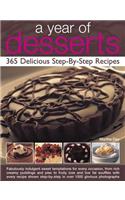 A Year of Desserts: 365 Delicious Step-by-Step Recipes