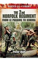 2nd Norfolk Regiment: from Le Paradis to Kohima: (voices from the Front Series)