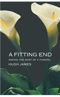 A Fitting End: Making the Most of a Funeral