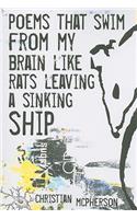 Poems That Swim from My Brain Like Rats Leaving a Sinking Ship
