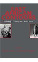 East African Contours: Reviewing Creativity and Visual Culture (Contributions to Critical Museology and Material Culture S.)