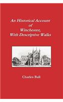 Historical Account of Winchester, with Descriptive Works