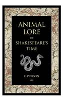 Animal Lore of Shakespeare's Time. by Emma Phipson