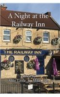 Night at the Railway Inn